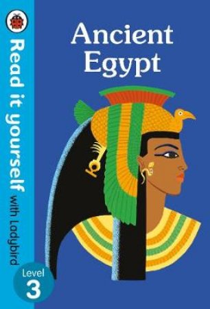 Ancient Egypt - Read It Yourself With Ladybird Level 3 by Ladybird