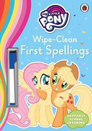 My Little Pony - Wipe-Clean First Spellings by Ladybird