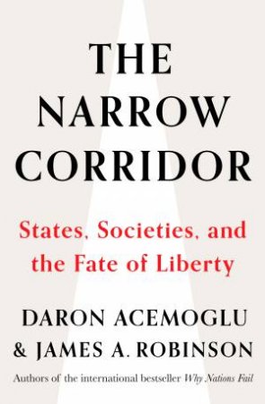 Balance of Power: States, Societies and the Narrow Corridor to Liberty by Daron Acemoglu