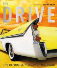 Drive The Definitive History Of Motoring