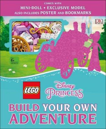 LEGO Disney Princess Build Your Own Adventure: With Mini-Doll And Exclusive Model! by Various