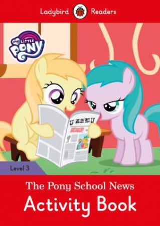 My Little Pony: The Pony School News Activity Book by Various