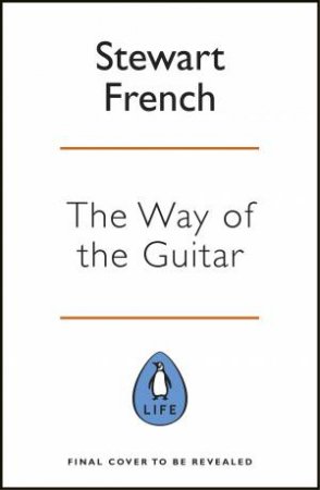 The Way Of The Guitar by Stewart French