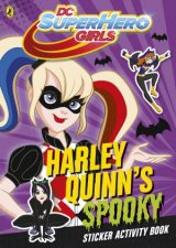 DC Super Hero Girls Harley Quinns Spooky Sticker Activity Book