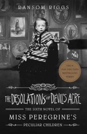 The Desolations Of Devil's Acre by Ransom Riggs