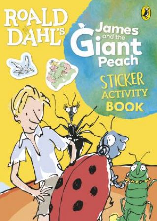 Roald Dahl's James and the Giant Peach Sticker Activity Book by Roald Dahl