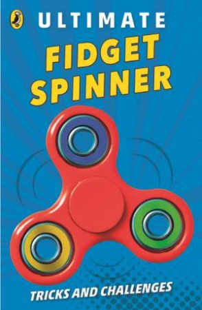 Ultimate Fidget Spinner: Tricks and Challenges by Various