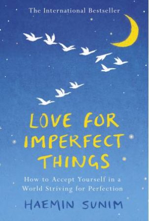 Love For Imperfect Things by Haemin Sunim