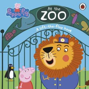 Peppa Pig: At the Zoo (A Lift-The-Flap Book) by Various