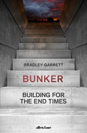 Bunker by Bradley L. Garrett