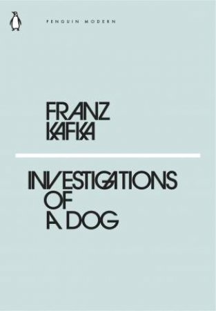 Investigations Of A Dog by Franz Kafka - 9780241339305