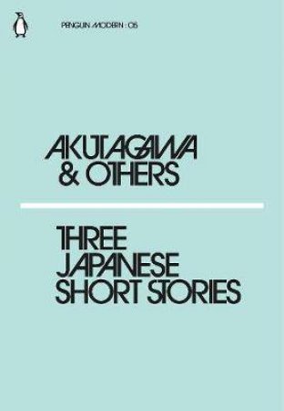 Modern Classics: Three Japanese Short Stories by Anon