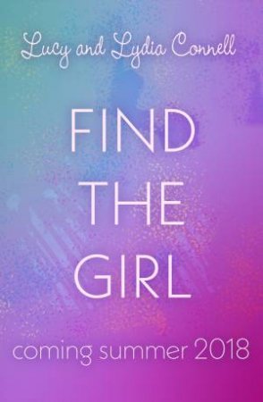 Find The Girl by Lucy and Lydia Connell