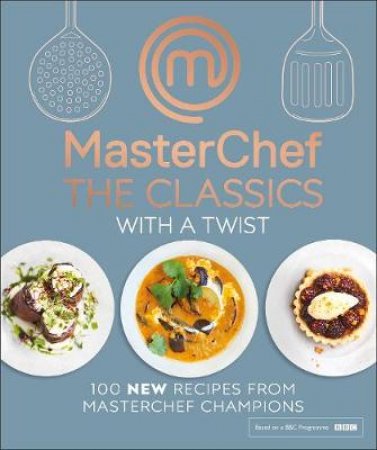 MasterChef The Classics with a Twist by MasterChef