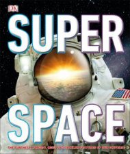 SuperSpace The Furthest Largest Most Spectacular Features Of Our Universe