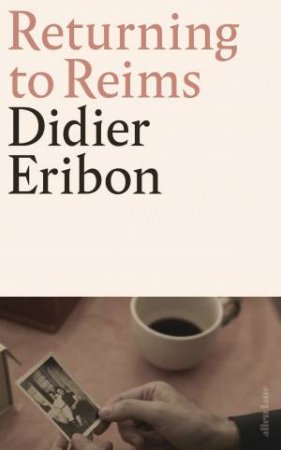 Returning To Reims by Didier Eribon