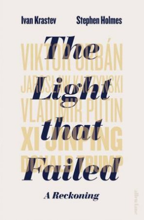 The Light That Failed: A Reckoning by Ivan Krastev