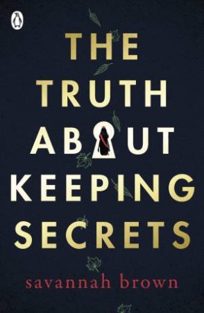 The Truth About Keeping Secrets by Savannah Brown