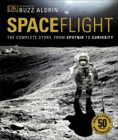 Spaceflight: The Complete Story From Sputnik To Shuttle And Beyond by Various