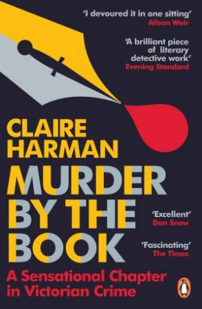 Murder By The Book: The Crime Scandal That Shocked Literary London by Claire Harman