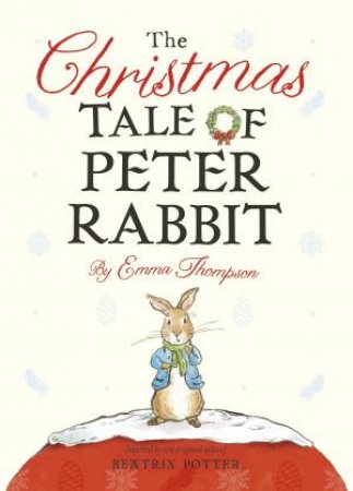 Christmas Tale Of Peter Rabbit The by Potter Beatrix