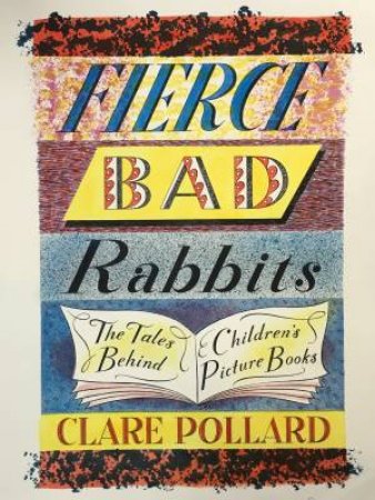 Fierce Bad Rabbits by Clare Pollard