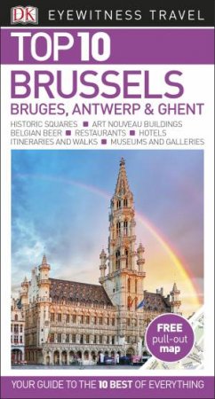 Eyewitness Travel Guide: Top 10 Brussels, Bruges, Antwerp and Ghent by Various