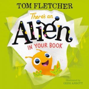 There's An Alien In Your Book by Tom Fletcher