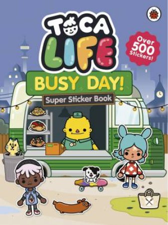 Toca Life: Busy Day!: Super Sticker Book by Ladybird