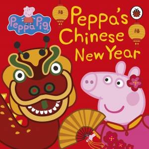 Peppa Pig: Chinese New Year by Various