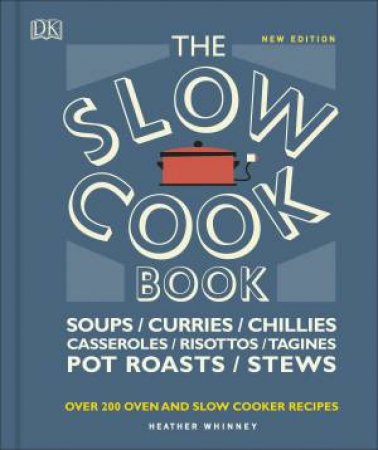 The Slow Cook Book: Over 100 Oven And Slow Cooker Recipes by Various