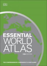 Essential World Atlas The Comprehensive Companion To Our Planet