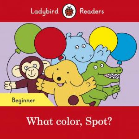 What Color, Spot? by Various