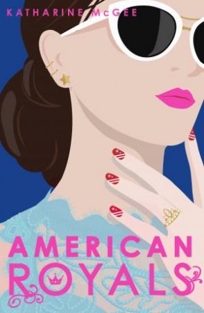 American Royals by Katharine McGee