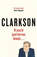 The World According To Clarkson If Youd Just Let Me Finish