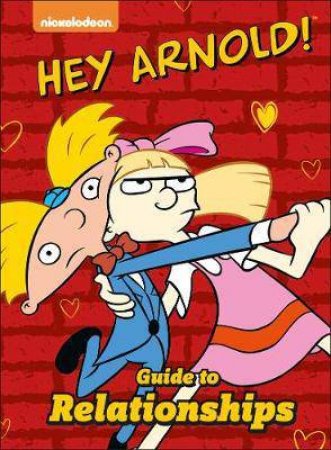 Hey Arnold! Guide To Relationships by Various