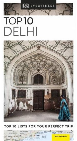 DK Eyewitness Travel Guide: Top 10 Delhi by Various