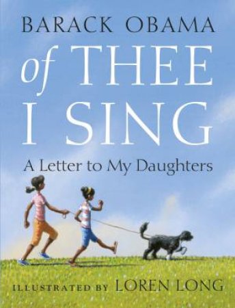 Of Thee I Sing: A Letter to My Daughters by Barack Obama