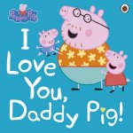 Peppa Pig I Love You Daddy Pig