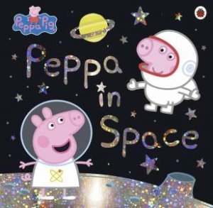 Peppa Pig: Peppa In Space by No Author