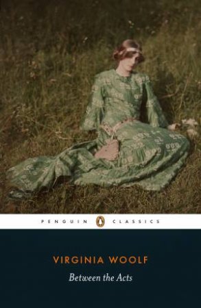 Between The Acts by Virginia Woolf