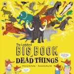 The Ladybird Big Book Of Dead Things