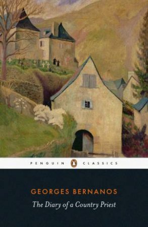 Diary Of A Country Priest by Georges Bernanos