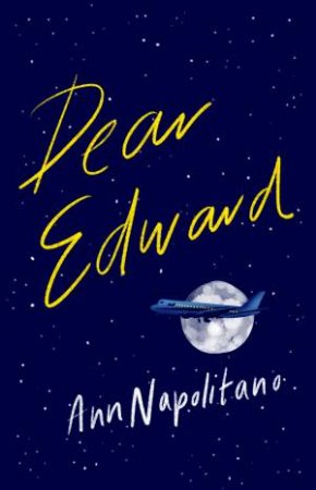 Dear Edward by Ann Napolitano