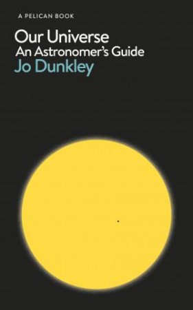 Our Universe: An Astronomer's Guide by Jo Dunkley