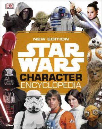 Star Wars Character Encyclopedia (New Edition) by Various