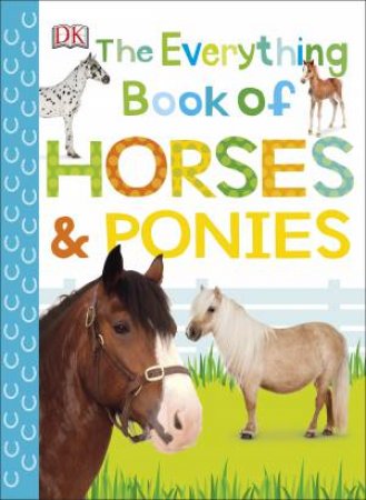 The Everything Book Of Horses And Ponies by Various