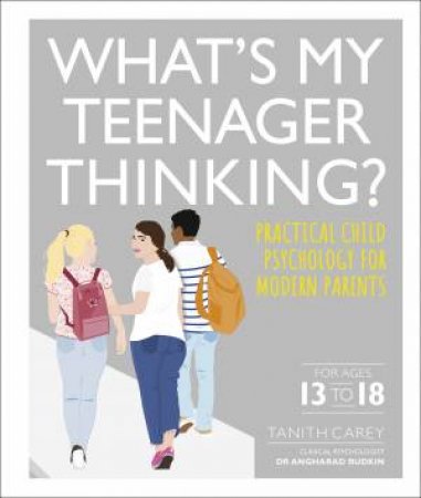 What's My Teenager Thinking? by Tanith Carey