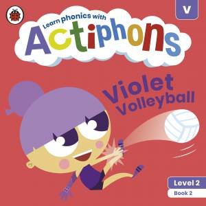 Actiphons Level 2 Book 2 Violet Volleyball by Various