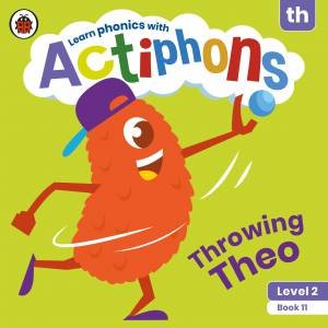 Actiphons Level 2 Book 11 Throwing Theo by Various